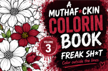 A MUTHAFUCKIN COLORIN BOOK: Freak Sh*t